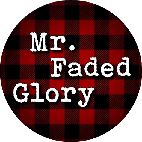 mr faded glory.